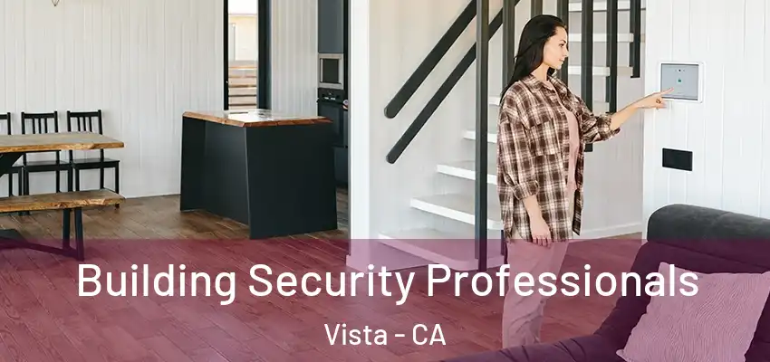  Building Security Professionals Vista - CA