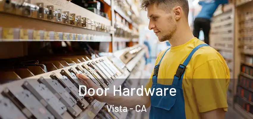 Door Hardware Vista - CA