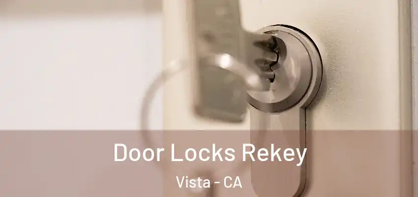  Door Locks Rekey Vista - CA