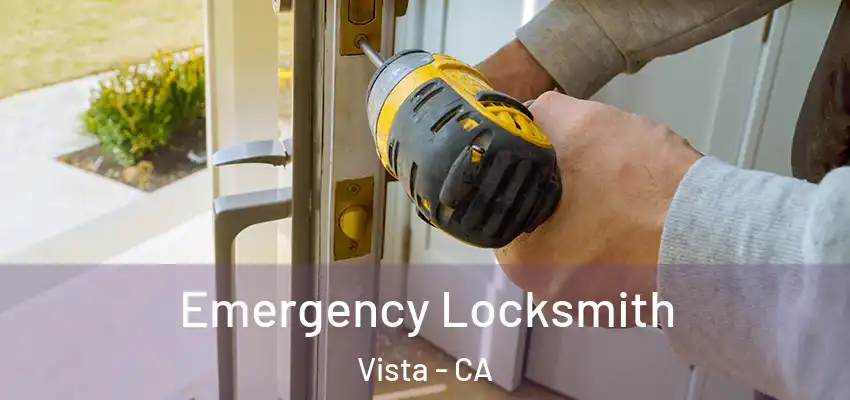  Emergency Locksmith Vista - CA