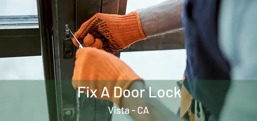  Fix A Door Lock Vista - CA