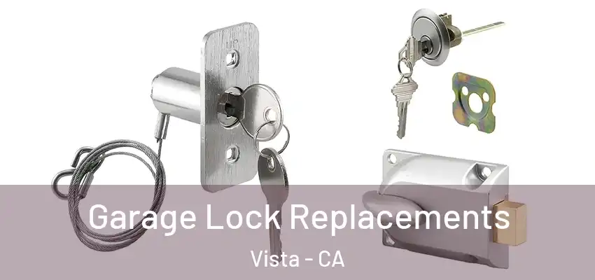  Garage Lock Replacements Vista - CA