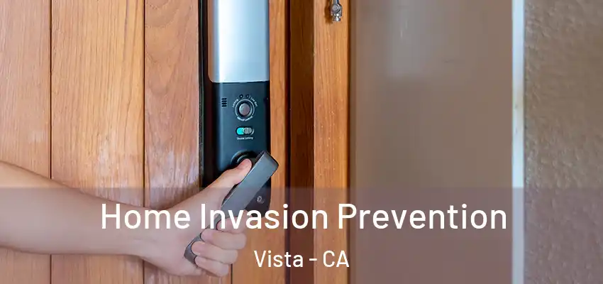 Home Invasion Prevention Vista - CA