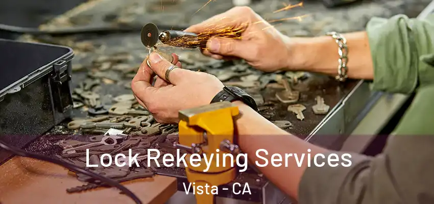  Lock Rekeying Services Vista - CA
