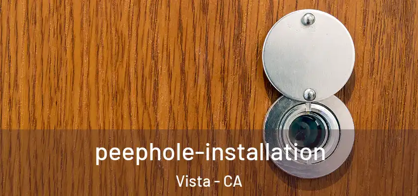  peephole-installation Vista - CA
