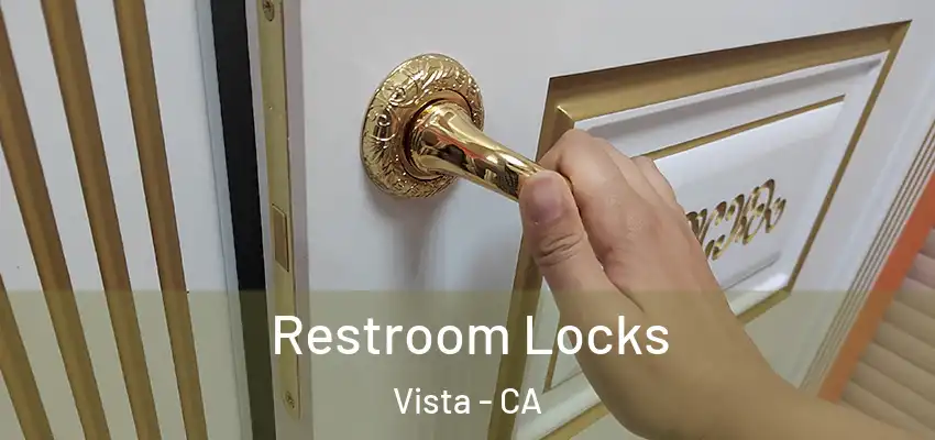 Restroom Locks Vista - CA